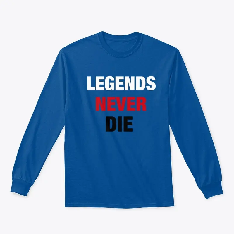 LEGENDS NEVER DIE | Long Sleeve Shirt